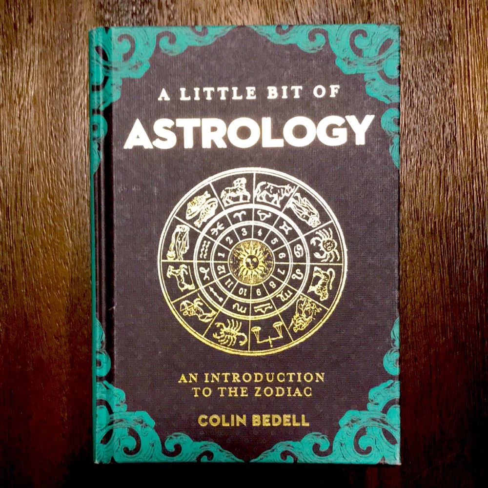 A Little Bit of Astrology An Introduction to the Zodiac by Colin Bedell